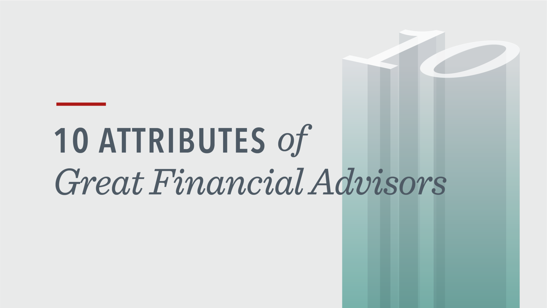 10 Attributes of Great Financial Advisors