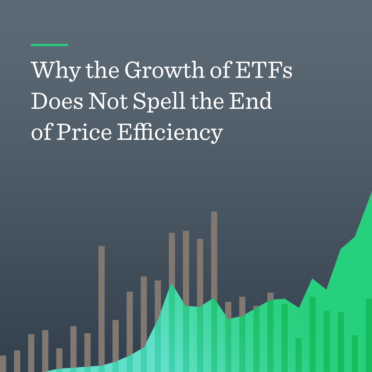 Why The Growth Of ETFs Does Not Spell The End Of Price Efficiency ...